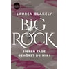 Big Rock - Seven days you are mine! (Lauren Blakely, German)
